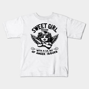 Sweet Girl With A Lil Bit Of Anger Issues Kids T-Shirt